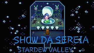 Show da sereia  pérola  Stardew Valley [upl. by Jeremy]