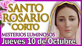 Santo Rosario Corto de Hoy Jueves 10 de Octubre ☀️ Misterios Luminosos ⭐ Rosario a Virgen María [upl. by Ayotal]