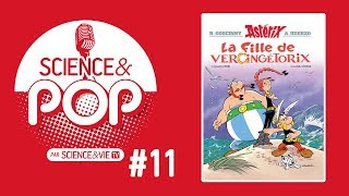 ASTÉRIX LA FILLE DE VERCINGÉTORIX  les gaulois vus par larchéologie  SCIENCE amp POP 11 [upl. by Roos]