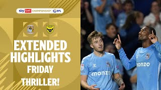 FRIDAY THRILLER  Coventry City v Oxford United extended highlights [upl. by Erdman271]