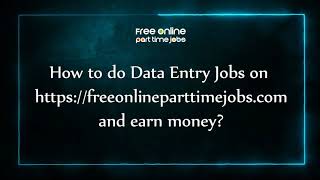 How to do DataEntryJobs on FreeOnlinePartTimeJobs without investment  Data Entry Work from home [upl. by Asalocin]