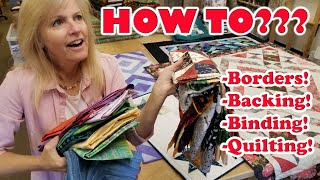 FINISH YOUR QUILTS How to  BORDERS BACKING BINDING QUILTING  For ANY Quilt Top [upl. by Papert]