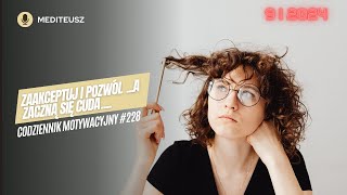 CODZIENNIK MOTYWACYJNY 228 PWTOREK 9 I 2024  ZAAKCEPTUJ I POZWÓL A ZACZNĄ SIĘ CUDA [upl. by Irrej658]