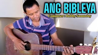 SING Along to Ang Bibleya a VISAYAN Song with Lyrics composer Bobby Samonlay from Damolog Bukidnon [upl. by Galer970]