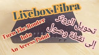 تحويل الروتر إلى نقطة وصول LIVEBOX FIBRA  turn the router into an access point [upl. by Mahgirb]