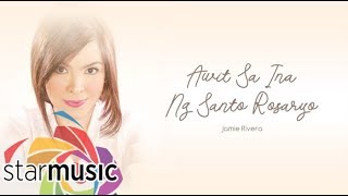 Jamie Rivera  Awit Sa Ina Ng Santo Rosaryo Audio 🎵  Inspirations [upl. by Seyah]