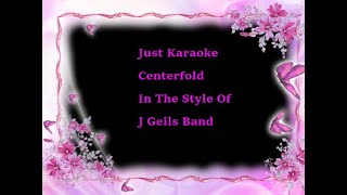 Just Karaoke  Centerfold  In The Style Of J Geils Band  With Backing Vocals [upl. by Enrika703]