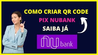 Como gerar qr code pix Nubank Passo a Passo [upl. by Roseline]