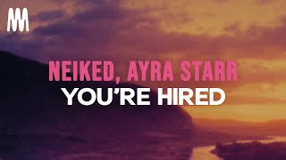 NEIKED feat Ayra Starr  Youre Hired Lyrics [upl. by Norraa115]