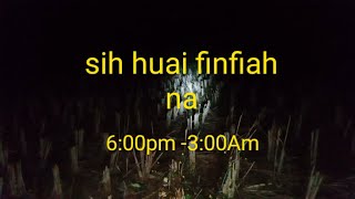 Ghost hunting Sih huai finfiahna [upl. by Sheridan]