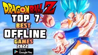 Dragon Ball Top 7 Best Offline 😱 Games 2022🔥 [upl. by Arral]