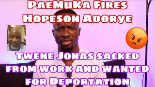 Twene Jonas has been sacked from work and wanted for DEPORTATION says HOPESON ADORYEPaeMuKa Fires [upl. by Floris]