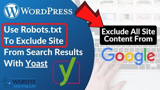 Use Robotstxt To Exlude Website From Google Search Results With Yoast SEO Plugin [upl. by Eednim]