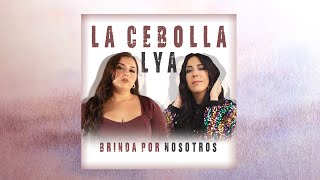 La Cebolla  Brinda Por Nosotros Ft Lya Prod By Yoseik Lyric Video [upl. by Maude]