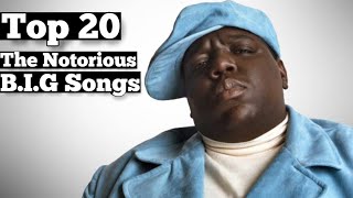 Top 20  The Notorious BIG Songs [upl. by Nyllaf]