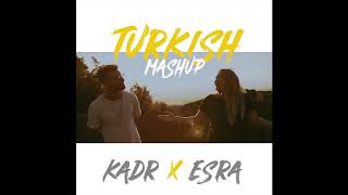 KADR  Turkish Mashup Vol 1 Feat Esra [upl. by Eniluj]