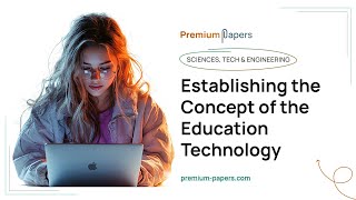 Establishing the Concept of the Education Technology  Essay Example [upl. by Melnick605]