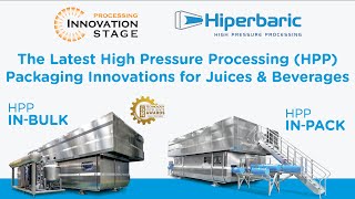 The Latest HPP Packaging Innovations for Juices amp Beverages at PACK EXPO Processing Innovation Stage [upl. by Sup]