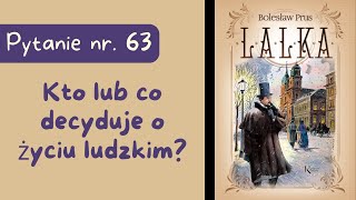 Matura ustna Kto lub co decyduje o życiu ludzkim Lalka Bolesława Prusa [upl. by Radford]