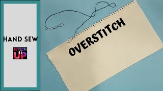 How To Hand Sew An Overstitch  Tutorial For Beginners  Stitch It Up 12 [upl. by Tamiko]