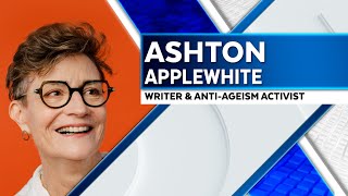 Ageism Is Bad for Your Health Writer amp Activist Ashton Applewhite on Embracing Getting Older [upl. by Nayek]