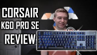 Corsair K60 RGB Pro SE Review  Featuring CHERRY VIOLA Switch [upl. by Jael993]