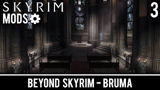 Beyond Skyrim Bruma  Part 3 Skyrim Mod [upl. by Lyns]