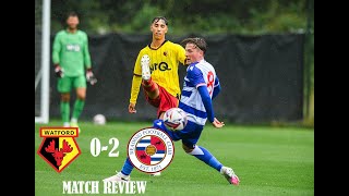 Watford FC 02 Reading FC Akande amp Wareham  Pre Season Friendly  Match Review 1 [upl. by Cruce]