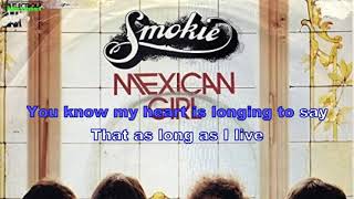 Smokie  Mexican Girl Instrumental BV Lyrics Karaoke [upl. by Iddet39]