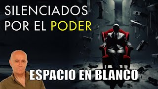 Silenciados por el Poder  Espacio en Blanco Nostálgicos [upl. by Obeng874]