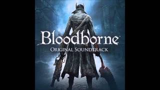 Bloodborne  Theme  Score [upl. by Venator]