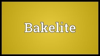 Bakelite Meaning [upl. by Newcomb986]