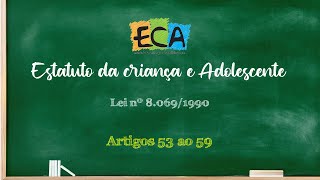 AULA COMPLETA I GABARITANDO O ECA I ARTIGOS 53 a 59 [upl. by Yenhoj]