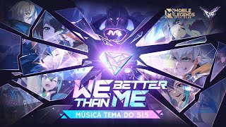 WE BETTER THAN ME  Música Tema do 515  MWorld 515  Mobile Legends Bang Bang [upl. by Kieran945]