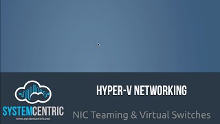 HyperV NIC Teaming amp Virtual Switches [upl. by Arman876]