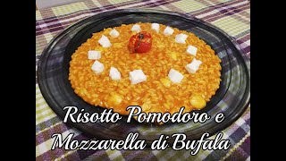 Risotto al Pomodoro e Mozzarella di Bufala  ma come mi manca lItalia  Buonissimo [upl. by Aynotahs]