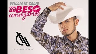 William Celis  Con Un Beso Comenzamos Video Oficial [upl. by Fagen]