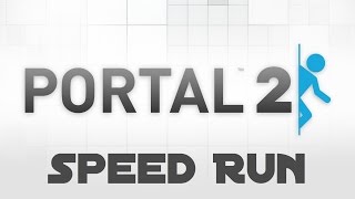 Portal 2  Speed Run Any  Segmented Run  Noclip 4706 [upl. by Hadleigh987]