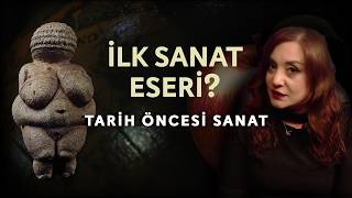 İnsan Nasıl Sanat Yapmaya Başladı  TARİH ÖNCESİ SANAT [upl. by Lat]