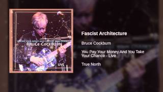 Bruce Cockburn  Fascist Architecture [upl. by Eded]