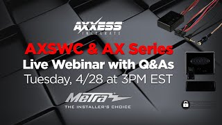 Axxess AXSWC and AX Series Installation Live Video Webinar with QampA [upl. by Ihab541]