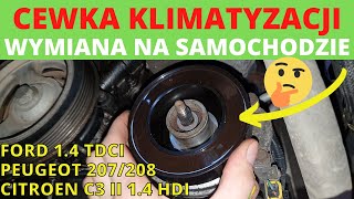 Wymiana cewki klimatyzacji na samochodzie Citroen C3 II 14 HDI  Ford 14 TDCI sprzęgło kompresora [upl. by Quickman]