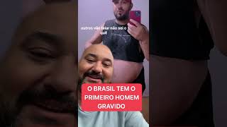 O primeiro homem gravid do Brasil homemgravido gravides [upl. by Gaidano]