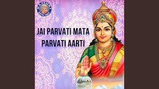 Parvati Aarti  Jai Parvati Mata [upl. by Haroved]