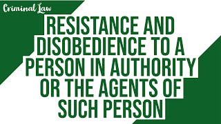 Article 151 Resistance and disobedience to a person in authority or the agents of such person [upl. by Attenhoj246]