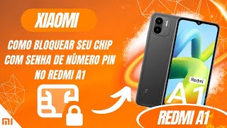 Como bloquear seu chip com senha de número PIN no Redmi A1  Passo a passo [upl. by Pallua987]