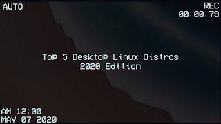 Top 5 Everyday Desktop Linux Distros  2020 Edition [upl. by Rehctaht]