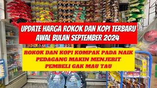 UPDATE HARGA ROKOK DAN KOPI TERBARU SEPTEMBER 2024 KOMPAK PADA NAIK [upl. by Sopher31]