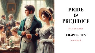 Pride amp Prejudice by Jane Austen Chapter Ten Audiobook [upl. by Rtoip]