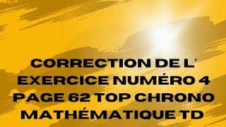 correction de l exercice numéro 4 page 62 Top chrono mathématique terminale D [upl. by Noremac]